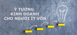 ý tưởng kinh doanh cho người ít vốn