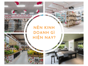 ý tưởng kinh doanh gì hiện nay
